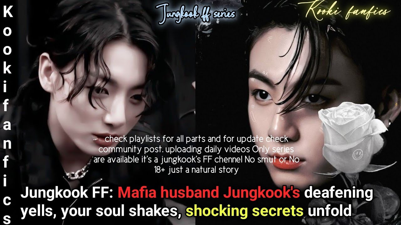 Jungkook FF: Mafia husband Jungkook's deafening yells, your soul shakes, shocking secrets unfold