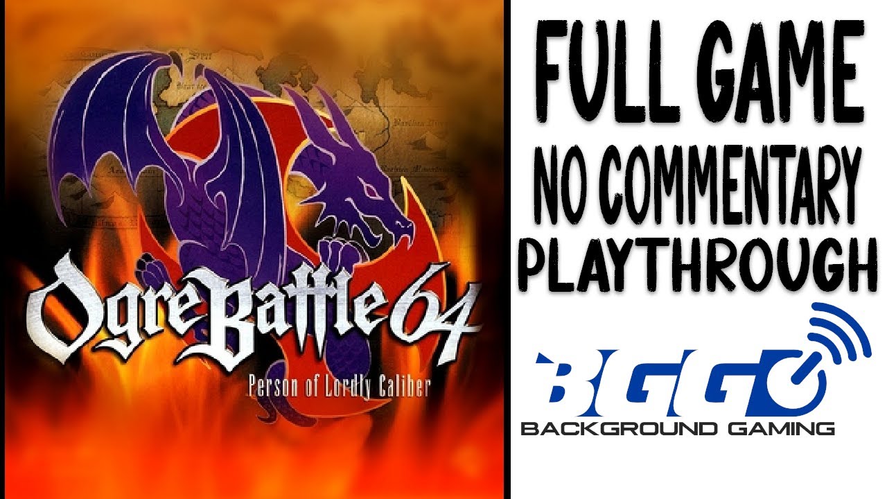 Ogre Battle 64  - Full Game - Walkthrough - No Commentary (1 of 3)