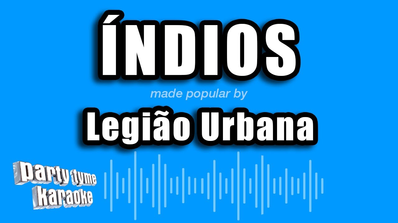 Legião Urbana - Índios (Versão Karaokê)