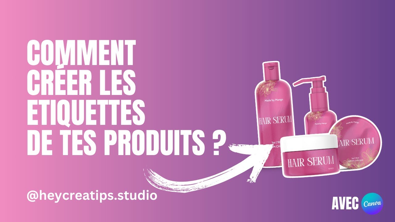 Comment cr&eacute;er des &eacute;tiquettes pour ton produit avec Canva ?
