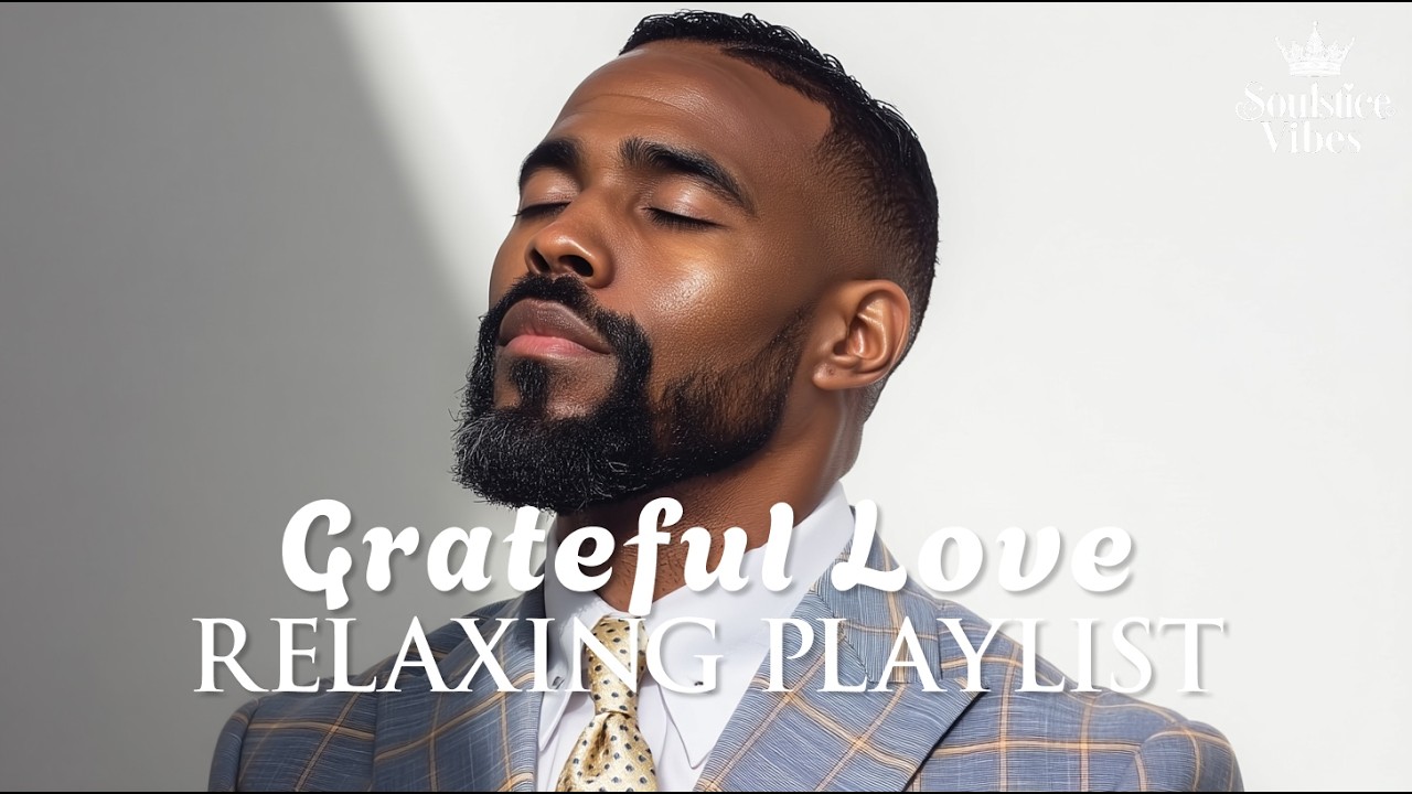 [Relax R&B]  Grateful for Our Time: Soulful Rhythms to Cherish the Joy and Laughter💗🌿