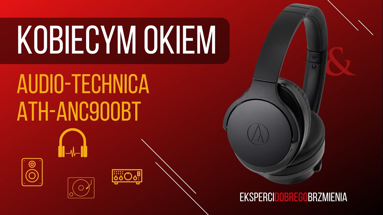 Audio-Technica ATH-ANC900BT - słuchawki Bluetooth ANC | Kobiecym Okiem 💄 | Top Hi-Fi