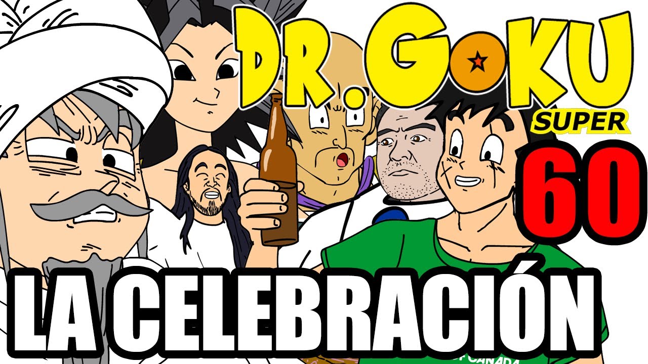 DR GOKU SUPER - 60 - LA CELEBRACIÓN (FINAL DE TEMPORADA!)