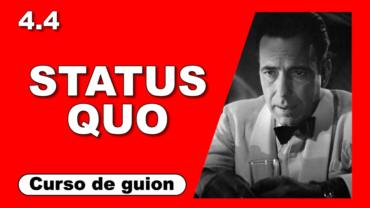4.4 Statu quo [Curso de guion | Cine | Series | Dany Campos]
