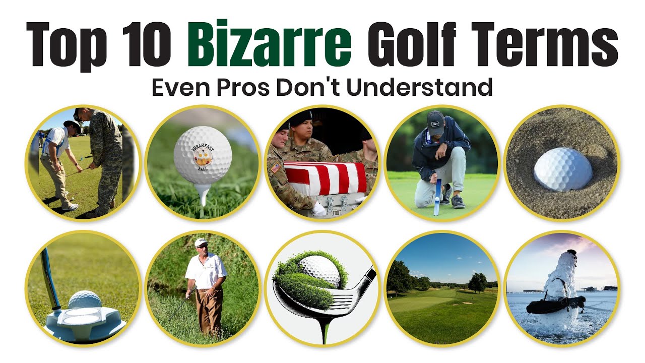 Top 10 Bizarre Golf Terms Even Pros Don't Understand