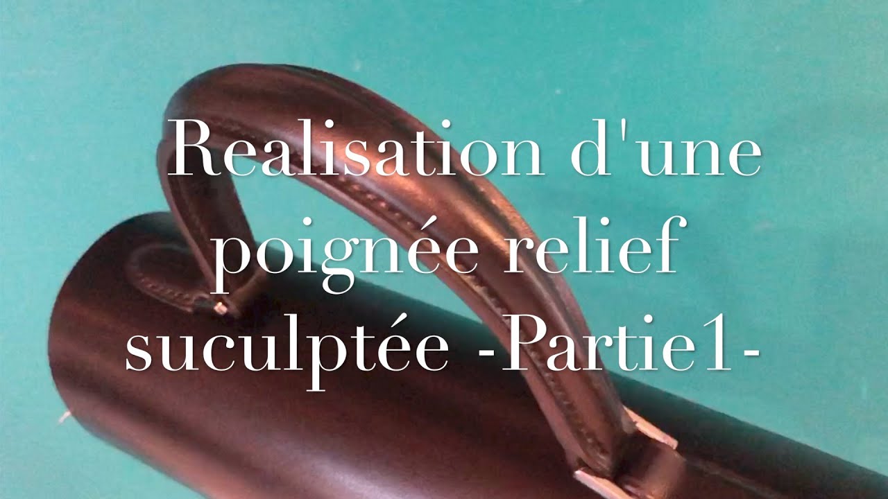 Réalisation d'une poignée relief sculpté -Partie1- « Bien débuter en sellerie maroquinerie #6 »
