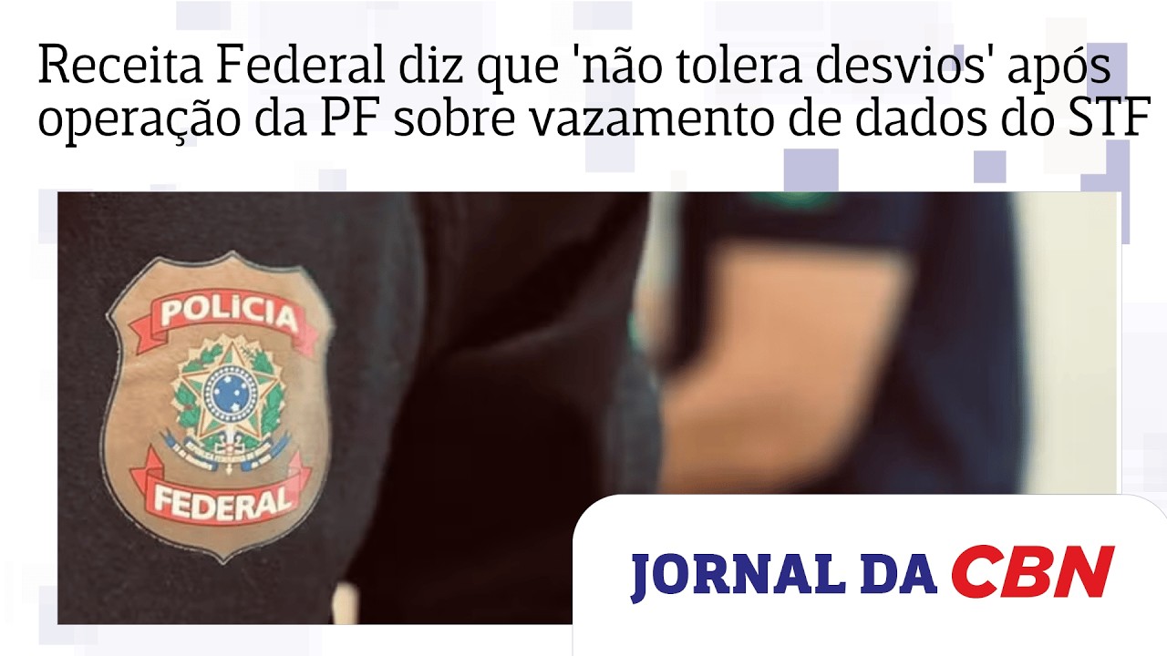 Receita Federal diz que 'n&atilde;o tolera desvios' ap&oacute;s opera&ccedil;&atilde;o da PF sobre vazamento de dados do STF
