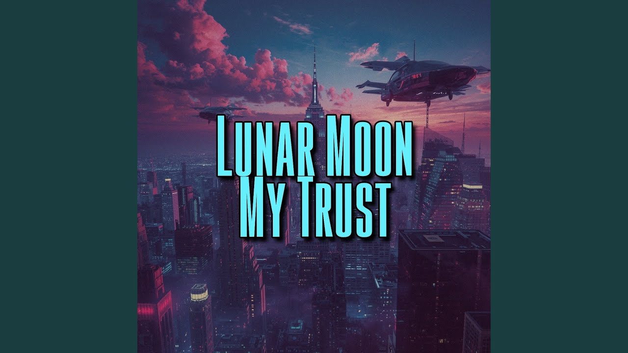 Lunar Moon My Trust