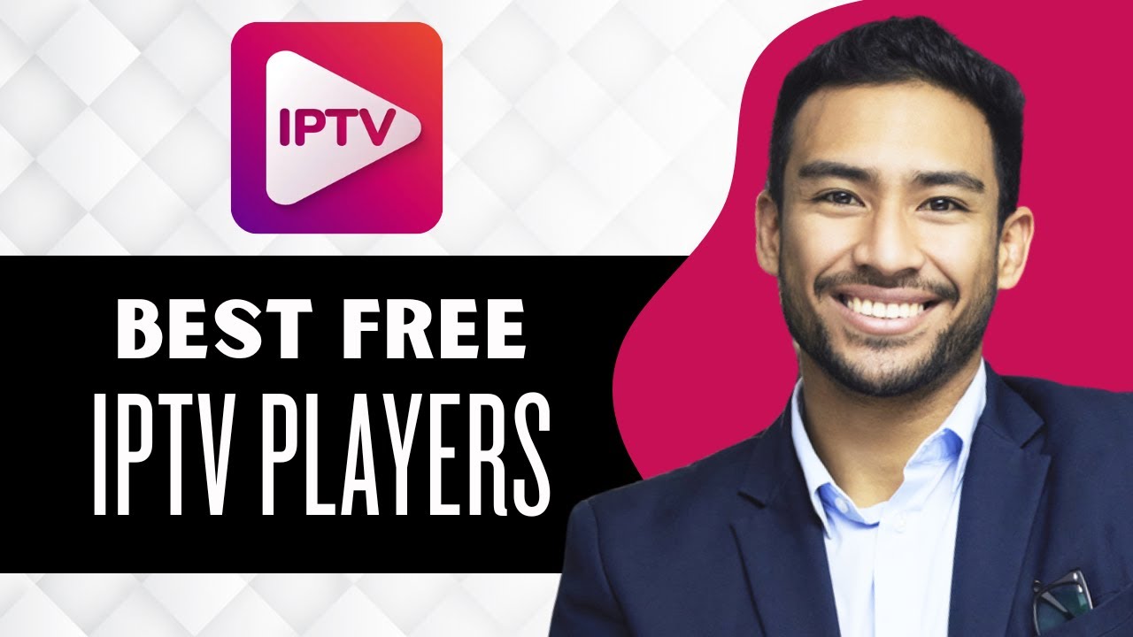 Top 7 Free IPTV Players 2025 &ndash; Best IPTV Players 2025 (Full Guide)