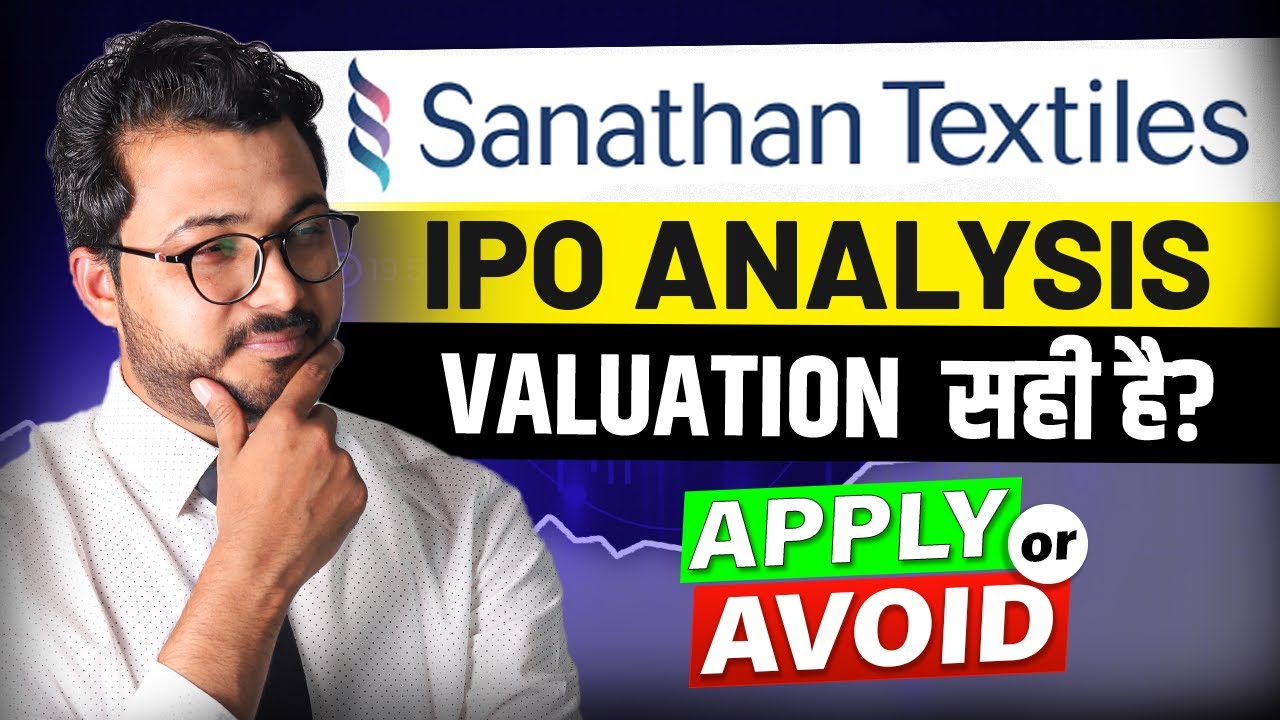 Sanathan Textiles IPO Explained: Key Details and Analysis by Vibhor Varshney