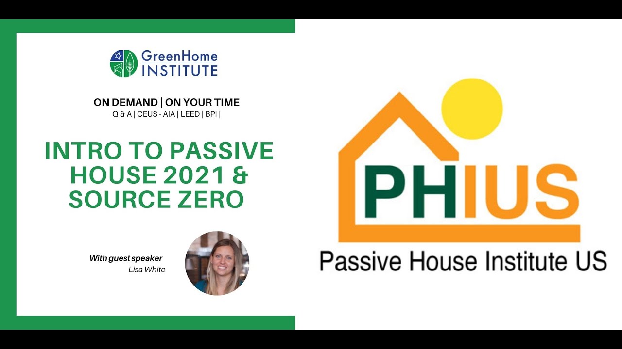 Intro to Passive House 2021 & Source Zero