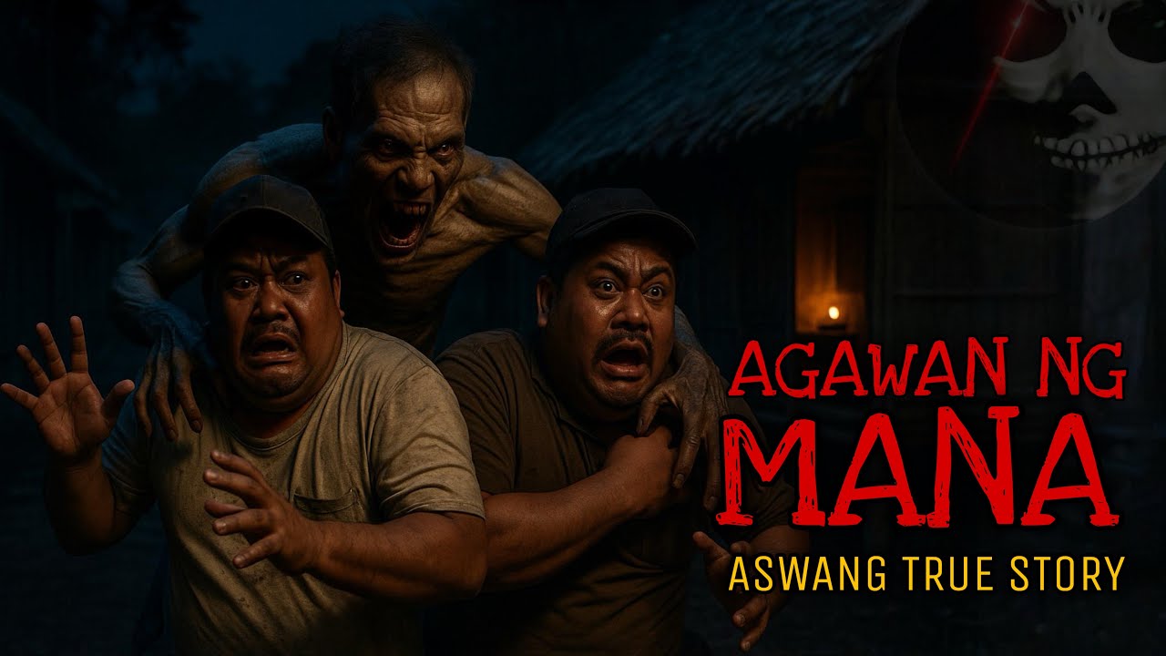 AGAWAN NG MANA | Aswang True Story