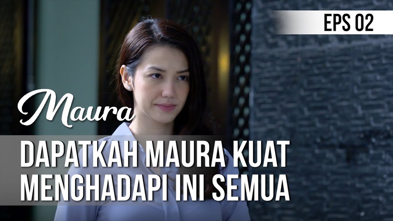 MAURA - Dapatkah Maura Kuat Menghadapi Ini Semua [15 Februari 2020]