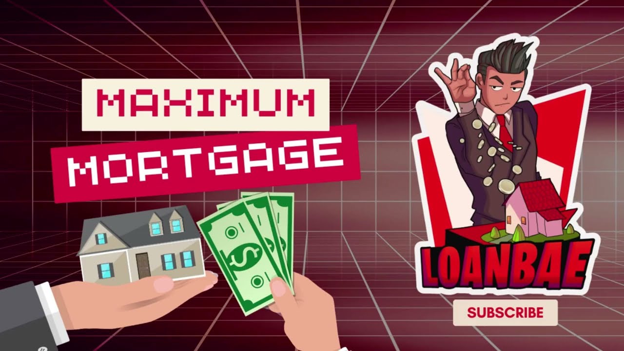 Maximum Mortgage