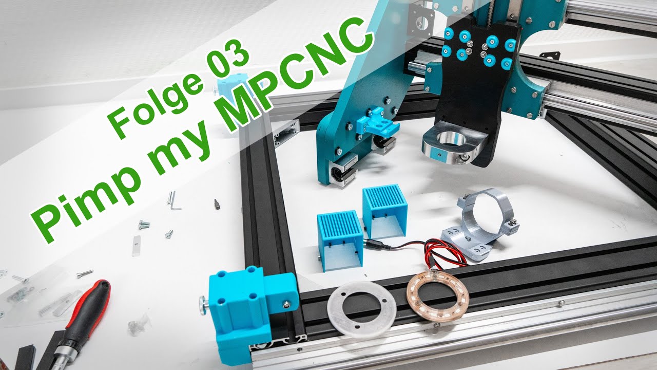 Folge 03 - Pimp my MPCNC - Neue Teile und Baufortschritt! Endlich guter Ton 😀