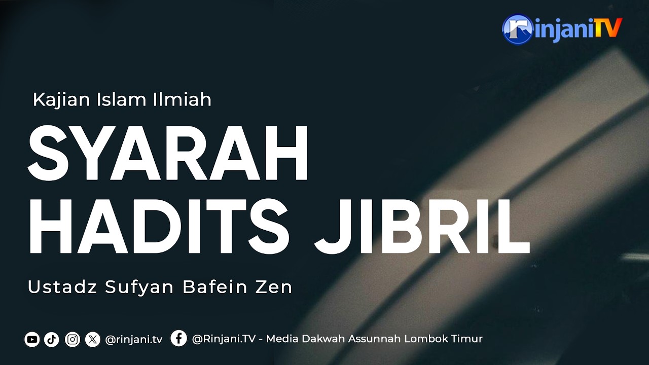 Syarah Hadits Jibril - 🎙 Ustadz Sufyan Bafein Zen حفظه الله تعالى