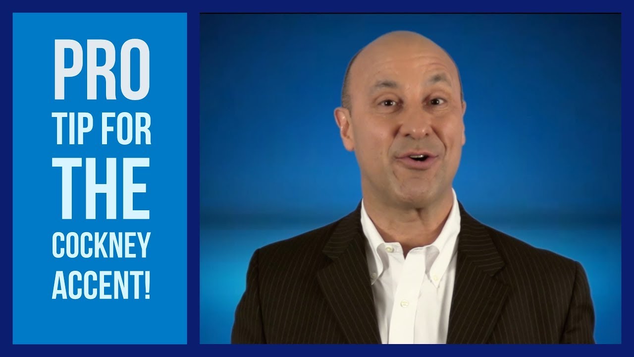 Pro Tip For The Cockney Accent!