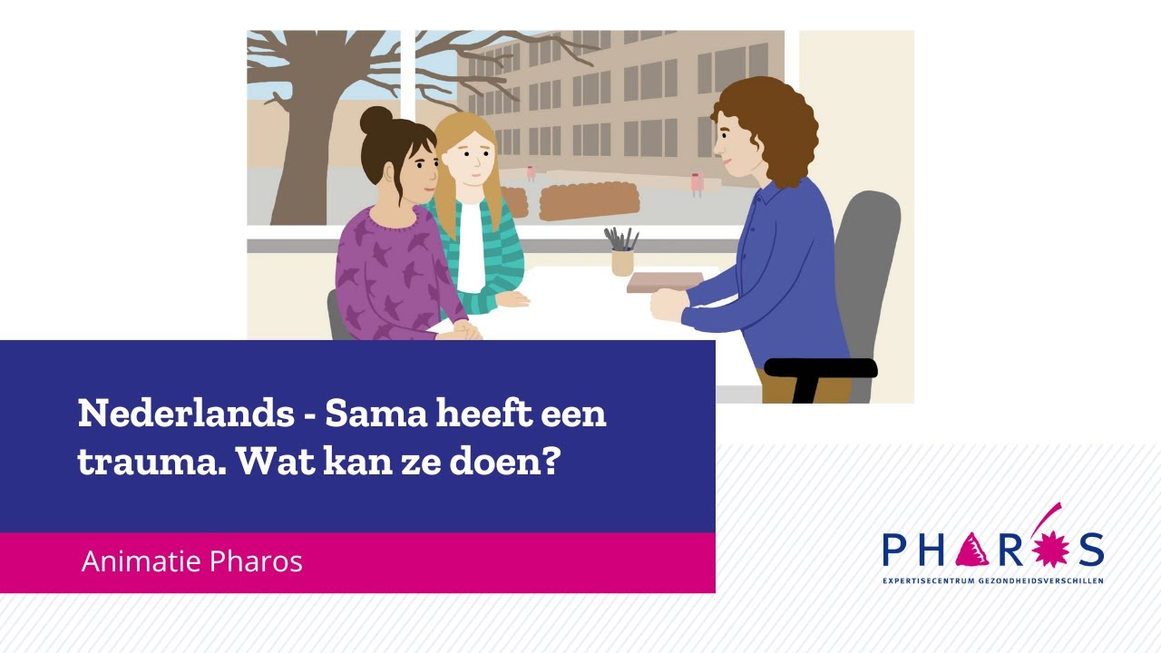 Sama heeft iets ergs meegemaakt en heeft daar last van. Wat kan ze doen? - Nederlands
