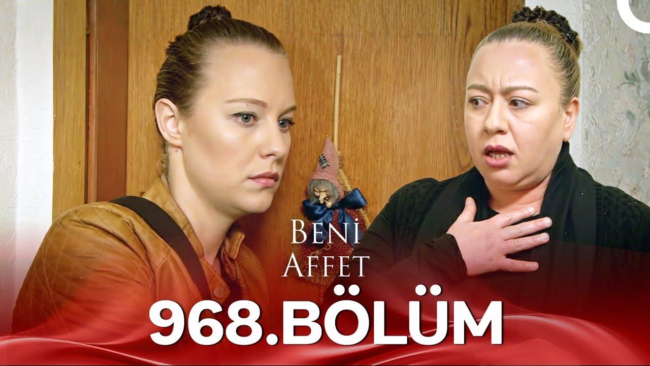 Beni Affet 968. Bölüm