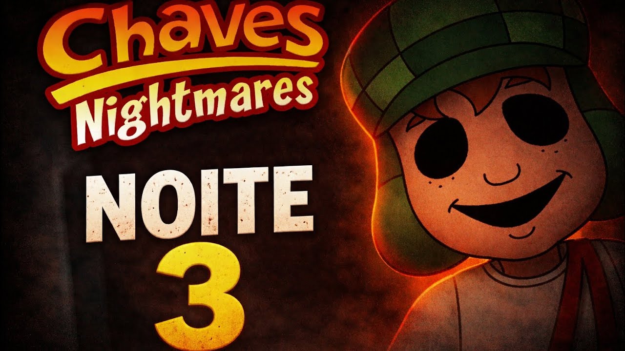 TERCEIRA NOITE DE CHAVES NIGHTMARES É MAMÃO COM AÇÚCAR!
