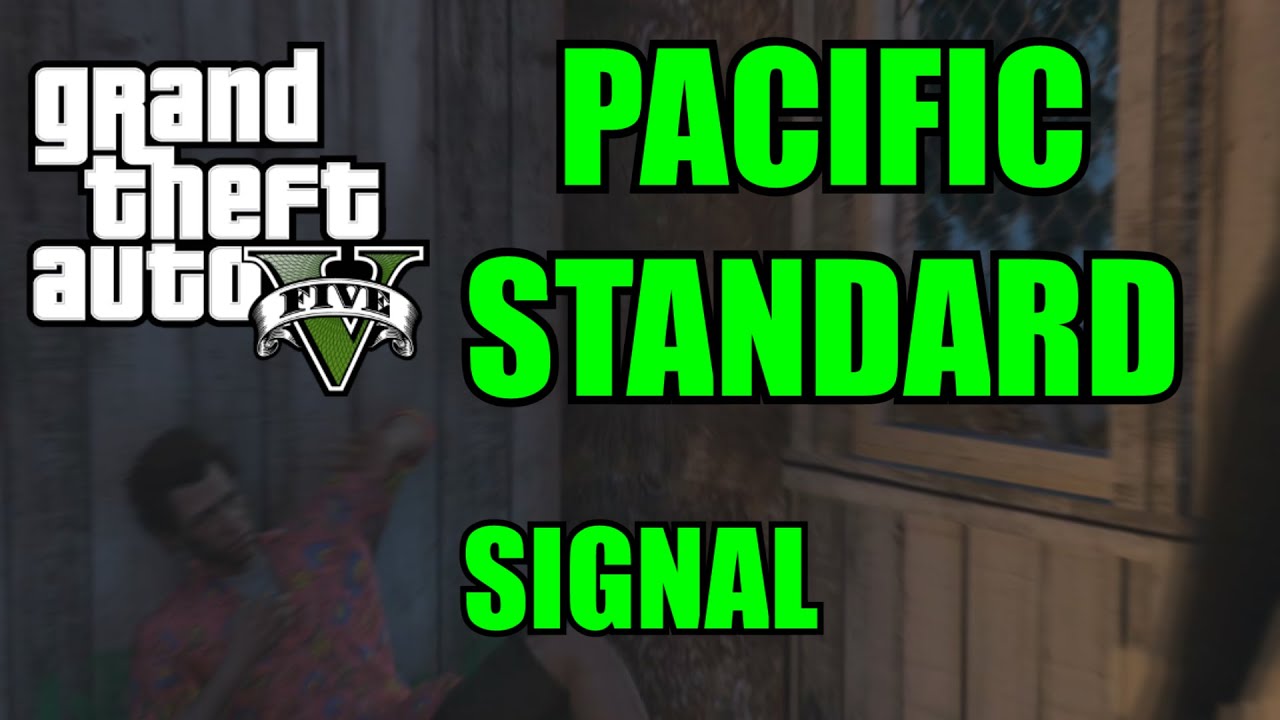 GTA HEISTS: PACIFIC STANDARD JOB - SIGNAL