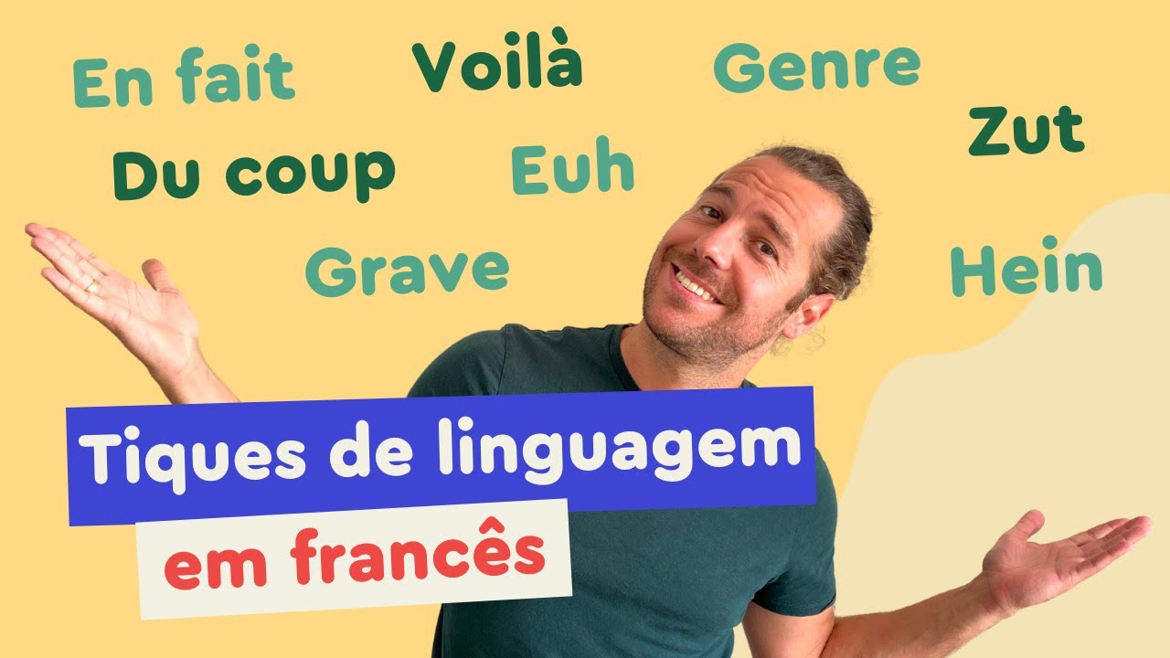 21 Gírias e tiques de linguagem em Francês (En fait, du coup, voilà…) | Afrancesados