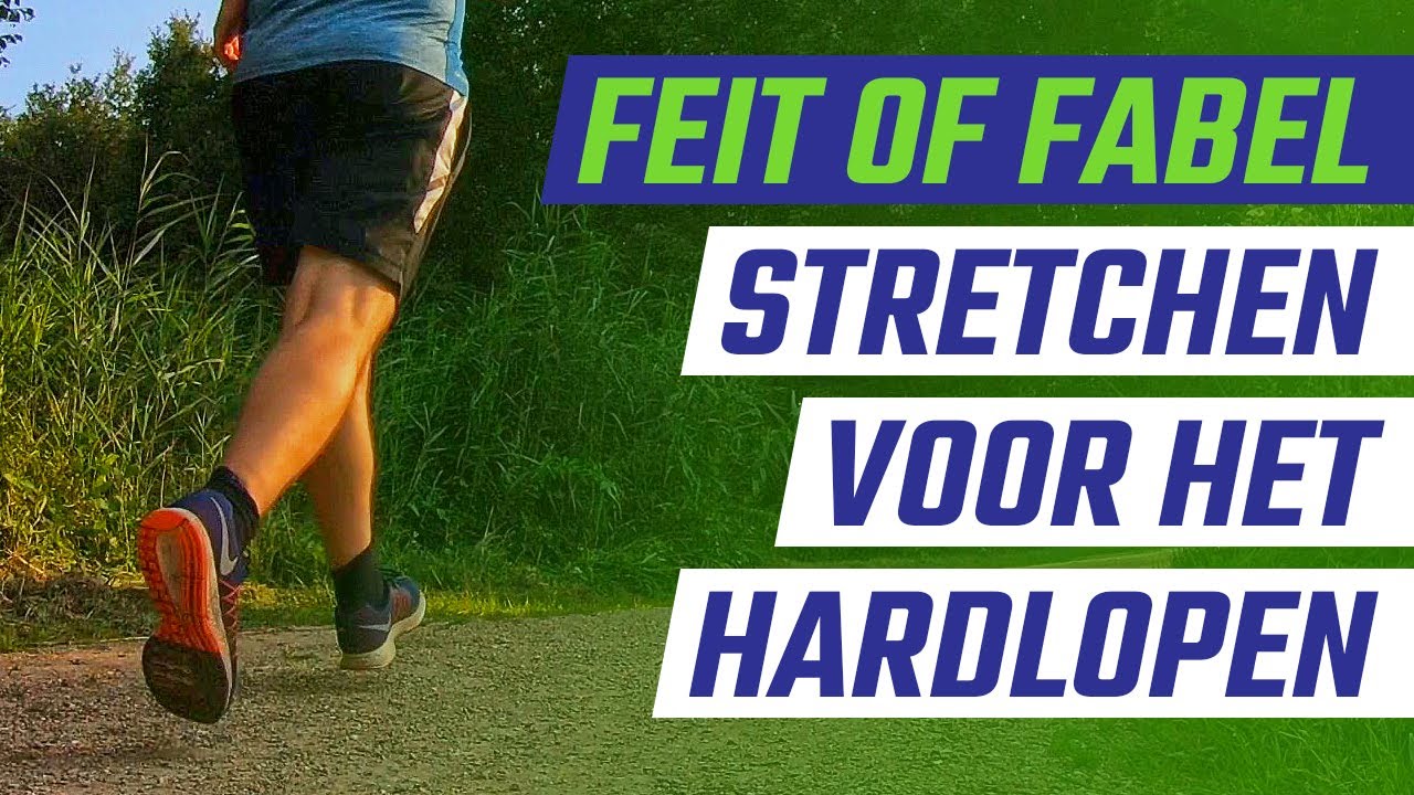 Feit of fabel | Je moet stretchen voor het hardlopen