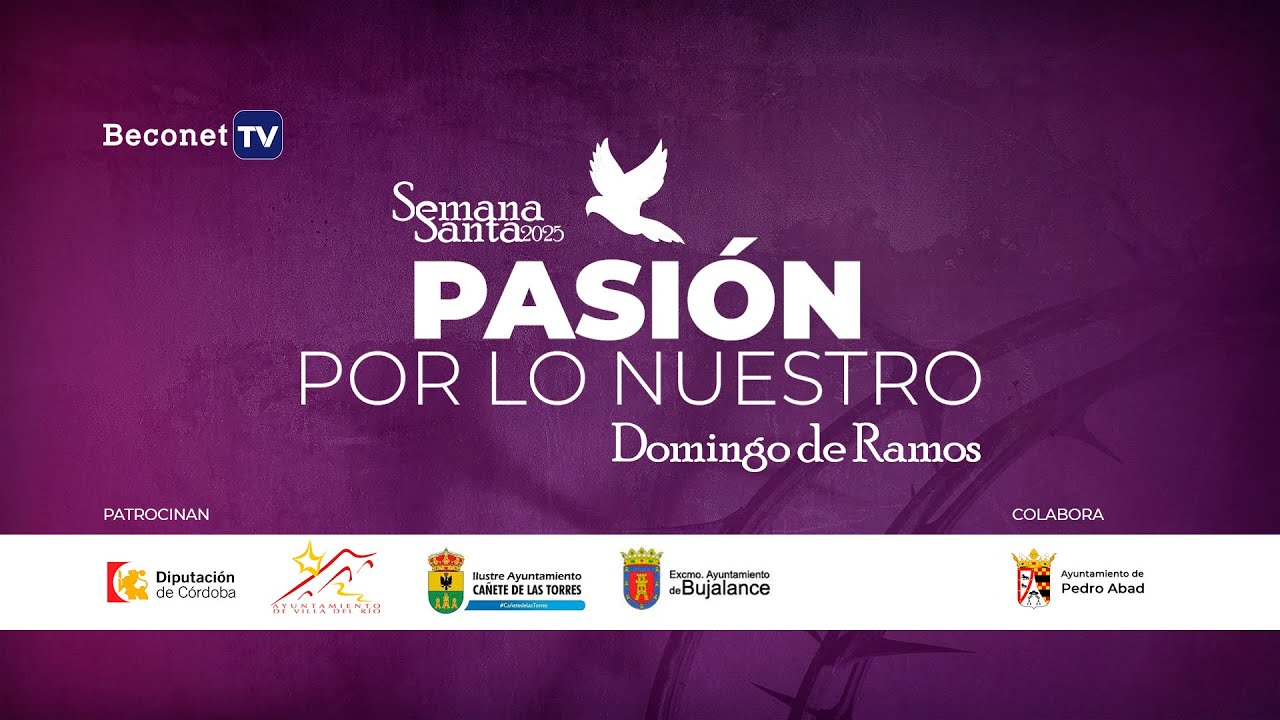 ✝️ PASIÓN POR LO NUESTRO 2025: DOMINGO DE RAMOS (13 Abril)