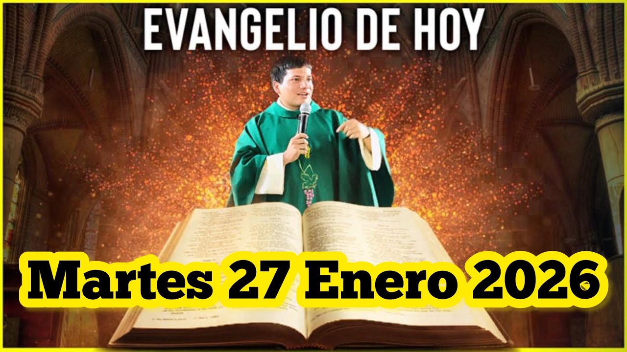 EVANGELIO DE HOY Martes 27 Enero 2026 con el Padre Marcos Galvis