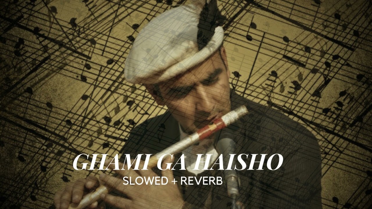 GHAMI GA HAISHO | JABIR KHAN JABIR | SHINA SONG | SLOWED + REVERB | GB RHYTHMZ
