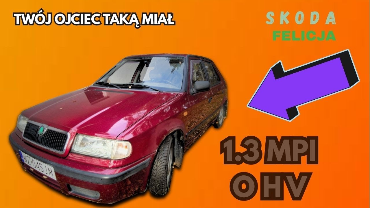 Skoda Felicja &ndash; samoch&oacute;d, kt&oacute;ry zestarzał się razem z twoim ojcem