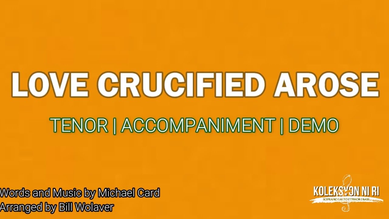 Love Crucified Arose | Tenor | Vocal Guide by Bro. Jeff Barte