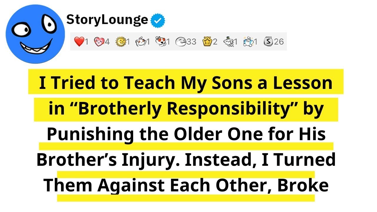 I Tried to Teach My Sons a Lesson in “Brotherly Responsibility” by Punishing the Older One for Hi