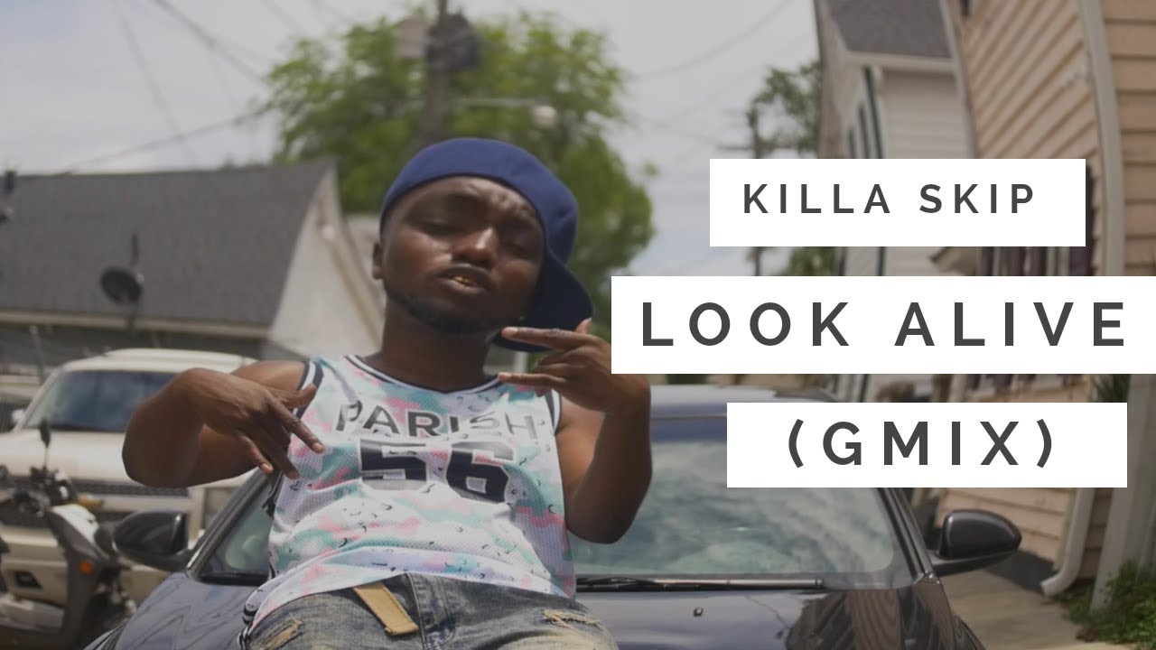 KILLA SKIP | LOOK ALIVE (GMIX) | SHOT BY CRAY VIZION