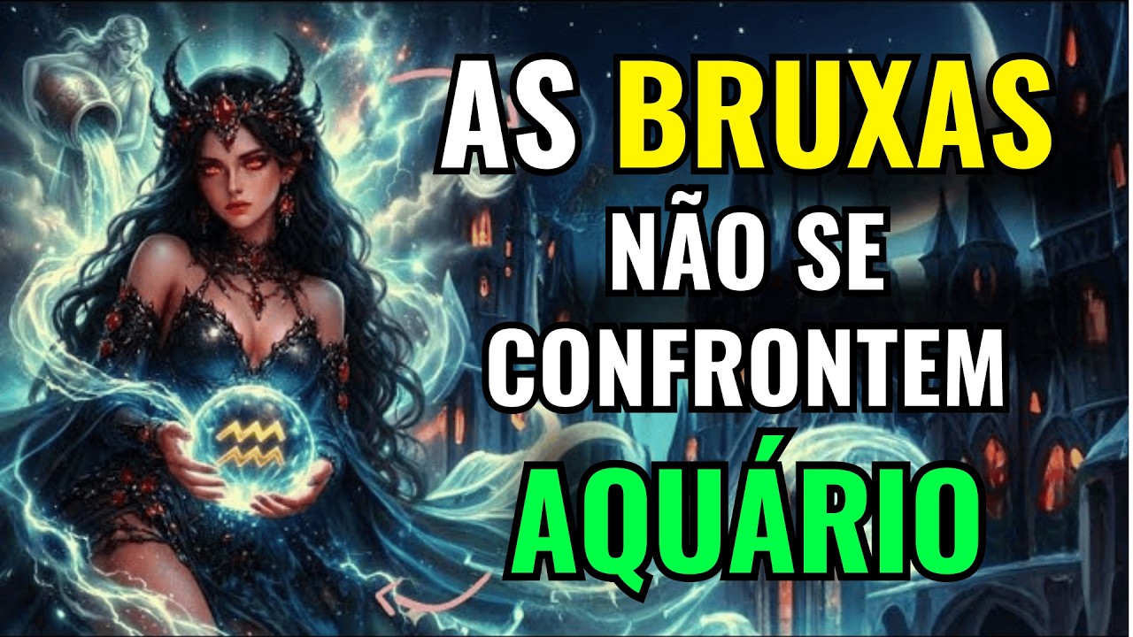 ♍ Os 7 MOTIVOS pelos quais as BRUXAS não se atrevem a CONFRONTAR AQUÁRIO
