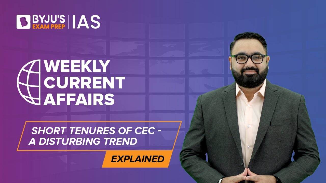 Short Tenures of Chief Election Commissioner (CEC) - A Disturbing Trend - Explained | UPSC CSE Prep