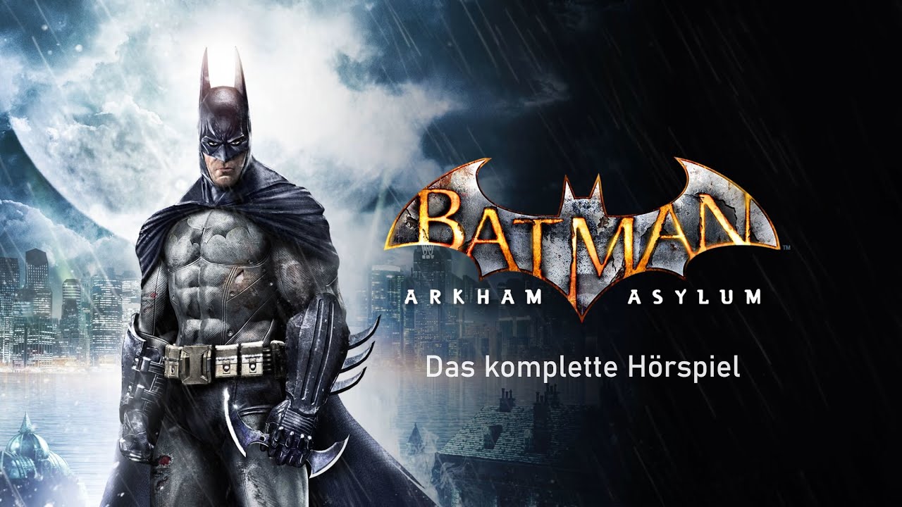BATMAN: ARKHAM ASYLUM (HÖRSPIEL KOMPLETT) | Videospiele für die Ohren