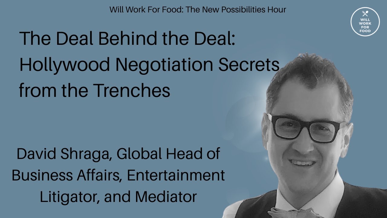 The Deal Behind the Deal  Hollywood Negotiation Secrets from the Trenches with David Shraga