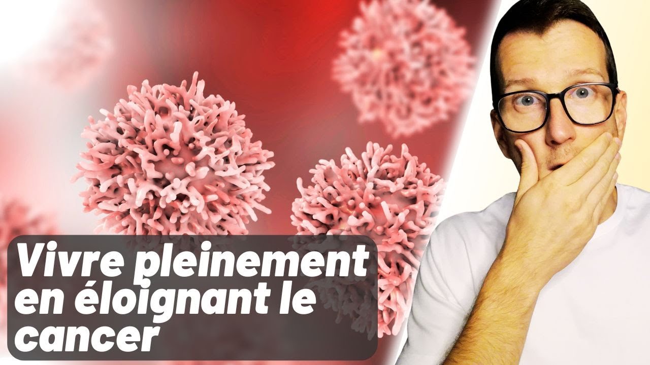 Vivre en éloignant le cancer