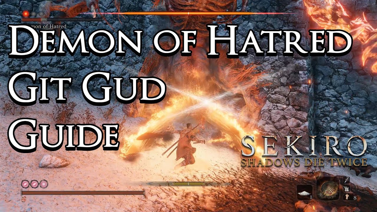 Sekiro: Shadows Die Twice — Git Gud Guide: Demon of Hatred
