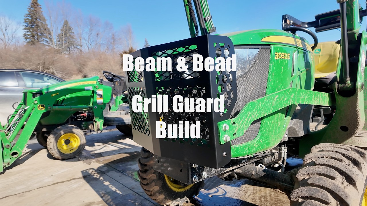 Let's Build A Grill Guard For My Tractor! John Deere 3032E