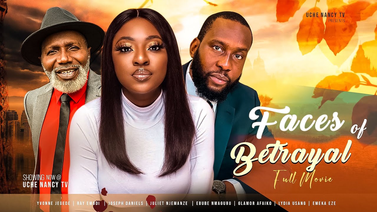 FACES OF BETRAYAL (Full Movie) Ray Emodi, Yvonne Jegede, Juliet Njemanze, Ebube 2023 Nollywood Movie