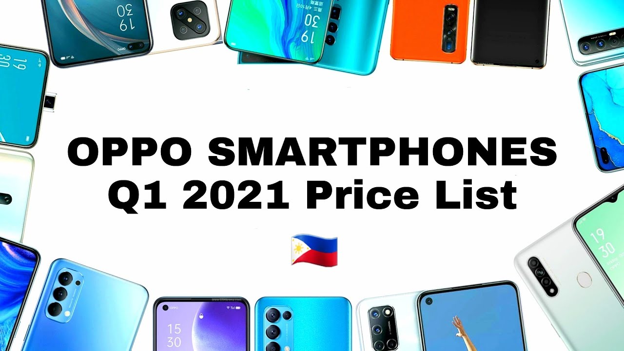 Oppo Smartphones Official Specs, Review & Price List | Philippines | Q1 2021