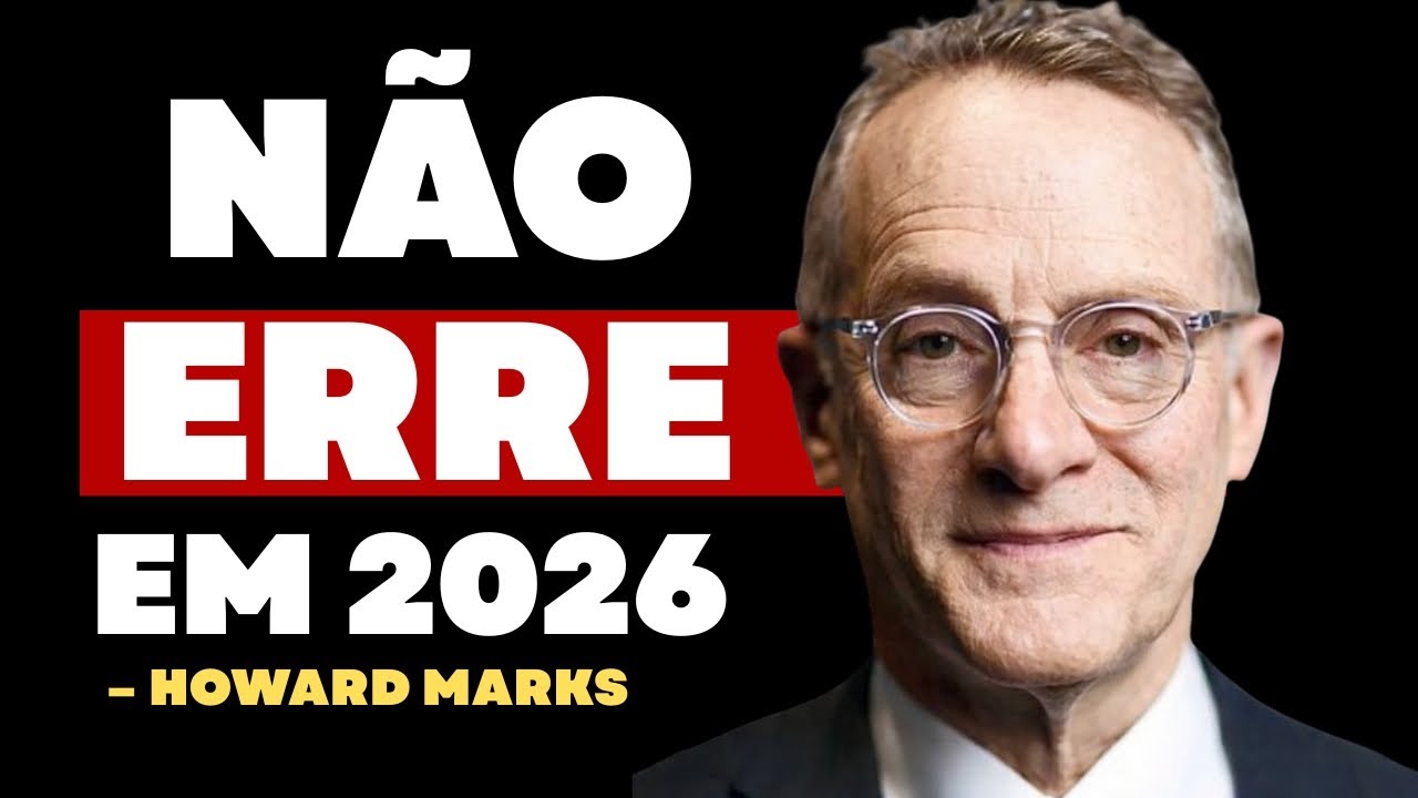 HOWARD MARKS: NÃO COMETA ESSE ERRO EM 2026