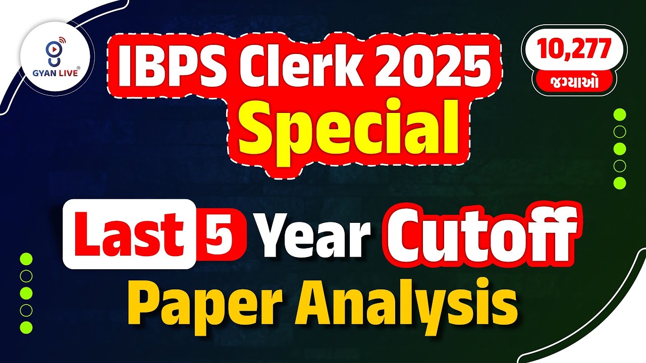 Last 5 years cutoff analysis | IBPS Clerk 2025 Special | LIVE@02:30PM #gyanlivecentral #gyanlive