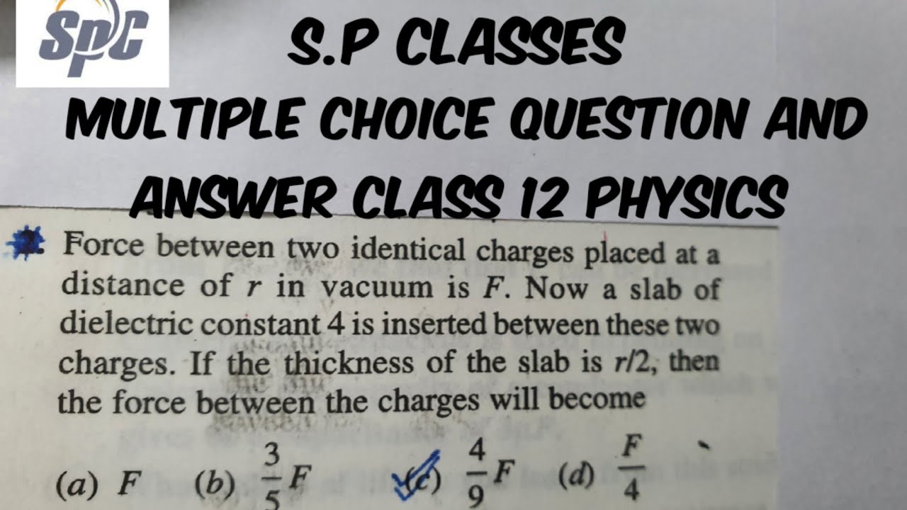 Force between two identical charges placed at a distance of r in vacuum is F . Now a slab of dielect
