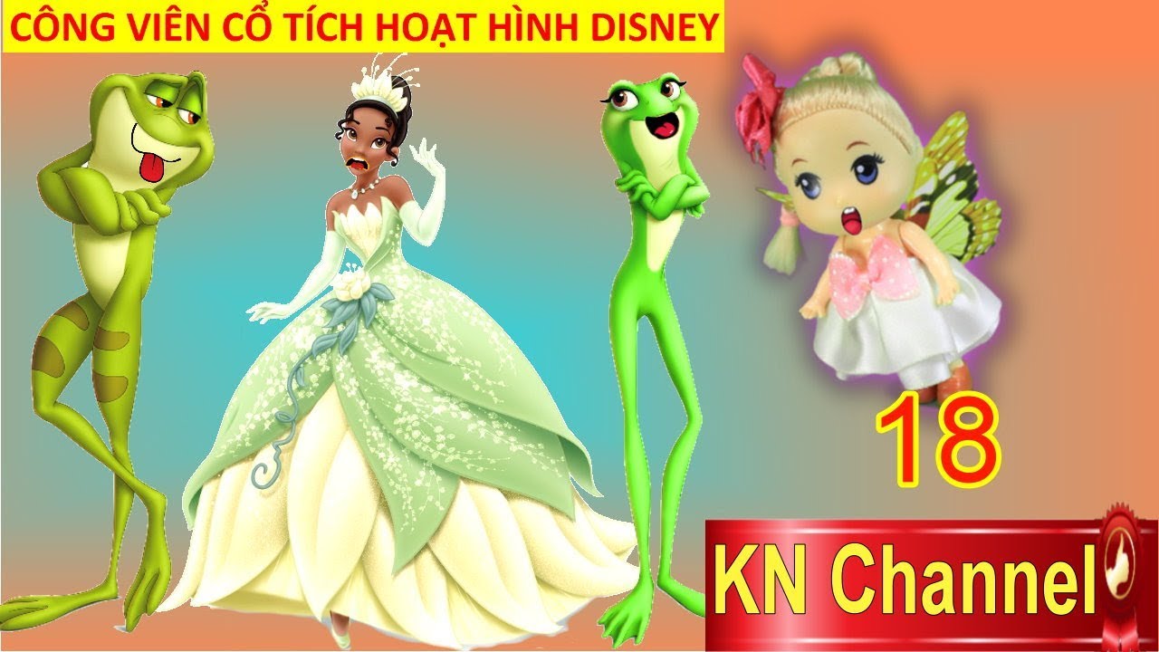 CÔNG VIÊN CỔ TÍCH HOẠT HÌNH DISNEY TẬP 18 BẮT ĐOM ĐÓM MA CỨU HOÀNG TỬ ẾCH TỪ TAY PHÙ THỦY