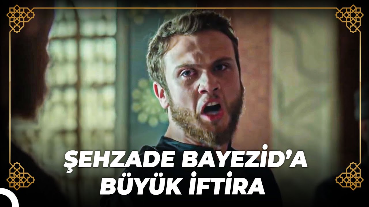 Lala ve Şehzade Selim Birlik Olup, Bayezid'e İftira Attı! | Osmanlı Tarihi