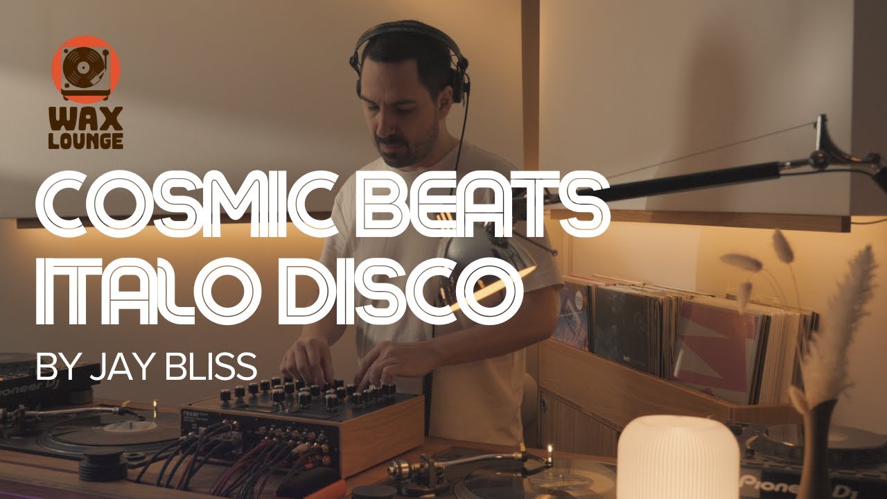 Cosmic Beats / Neo Italo Disco – Jay Bliss | Wax Lounge Vinyl Session