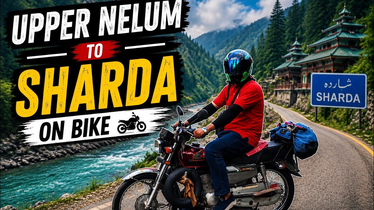 Upper Neelum to Sharda | Epic Bike Ride Through Neelum Valley 🏍️⛰️